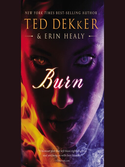 Title details for Burn by Ted Dekker - Available